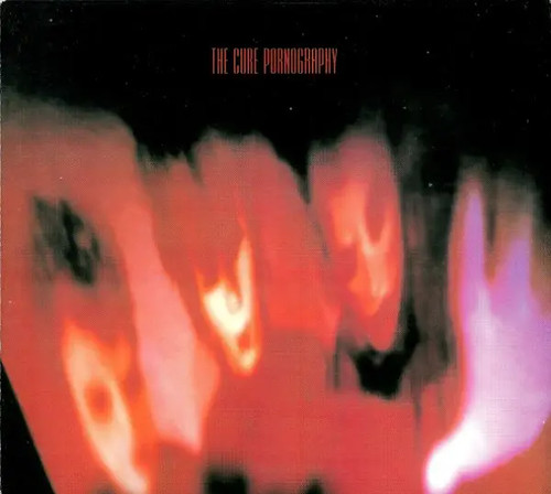 The cure pornography - the,