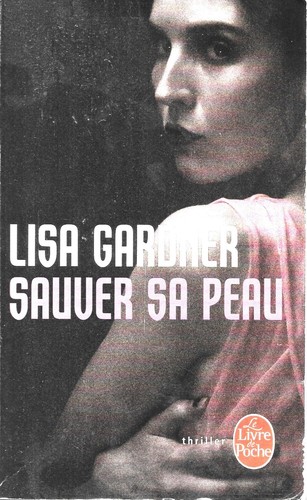 Sauver peau lisa gardner - "sauver, sa