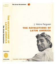 FERGUSON, J. HALCRO Les Révolutions De L'Amérique Latine 1963 Relié
