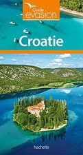 Guide Evasion Croatie de Hachette Tourisme | Livre | état comme neuf