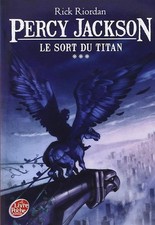 Percy Jackson - Tome 3 - Le sort du Titan - Riordan, Rick