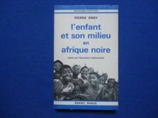 L'enfant et son milieu en Afrique noire [Broché] ERNY PIERRE