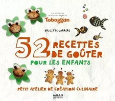 52 Recettes de gouters pour les enfants, Petit atelier de création culinaire: Pe