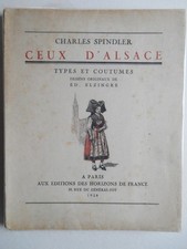 C Spindler . CEUX D'ALSACE . Dessins E Elzingre . 1928.