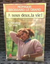 Livre autobiographique " A nous deux, la vie ! " de Monique Brossard-Le Grand