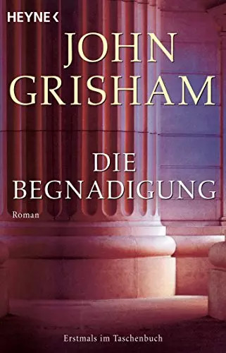 Die begnadigung roman john - begnadigung:,