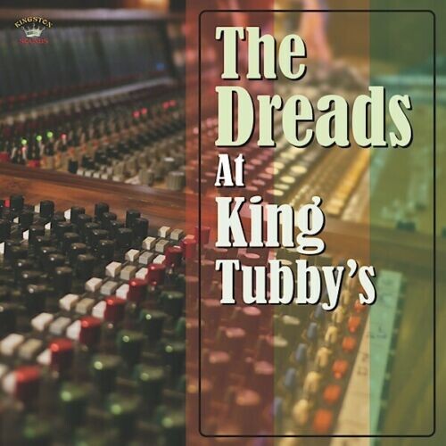 The dreads king tubby - the,