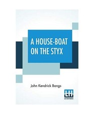 House boat the - the, styx,