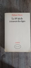 PHILIPPE MURAY - LE 19e SIÈCLE A TRAVERS LES ÂGES - DENOËL - 1984  SANS JAQUETTE