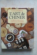 L'ART DE CHINER LA BIBLE DU COLLECTIONNEUR ET DE L'AMATEUR D'ANTIQUITES (1990)