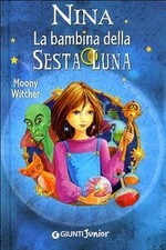 Nina la bambina della Sesta Luna de Moony Witcher | Livre | état très bon