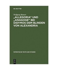 "Allegoria" und "Anagoge" bei Didymos dem Blinden von Alexandria, Wolfgang Biene