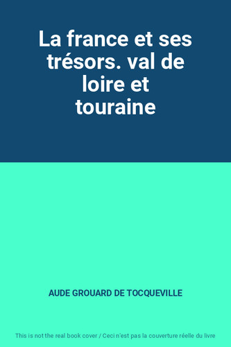 France ses trésors val - la,