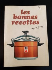 Ancien livre "Les Bonnes Recettes" , Françoise Bernard, Seb, cocotte minute