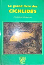 LE GRAND LIVRE DES CICHLIDES  Ad. KOENING -1ére Ed.1994-très bon état