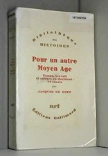 Pour un autre moyen age (temps, travail et culture en occident : 18 essais)