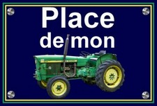 plaque " PLACE DE MON TRACTEUR