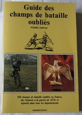 Guide des champs de bataille oubliés EO Pierre Jarnac Prospections