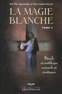 Magie blanche tome 3 - blanche,,