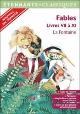 Fables: Livres VII à XI .Jean de La FONTAINE. GF Etonnants classiques Z24