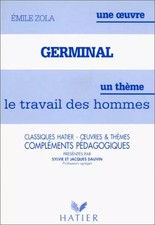 Germinal d'Emile Zola : Le Travail des hommes. Compléments pédagogiques, Hé