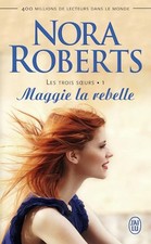 Maggie la rebelle - Roberts, Nora