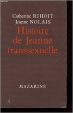 Catherine Rihoit, Jeanne Nolais - Histoire de Jeanne transsexuelle - 1980 - Broc
