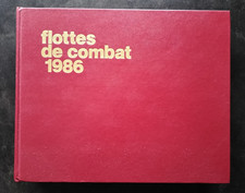 FLOTTES DE COMBAT 1986 Jean Labayle-Couhat  Ed. MARITIMES & D'OUTRE-MER