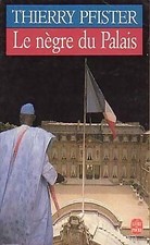 Le nègre du palais - Thierry Pfister - V7355