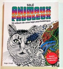 ANIMAUX FABULEUX psychédélique Jean Solé ART THERAPIE coloriage ANTI-STRESS