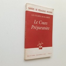 Le cours préparatoire les étapes scolaires cahiers de pédagogie -collectif  1962