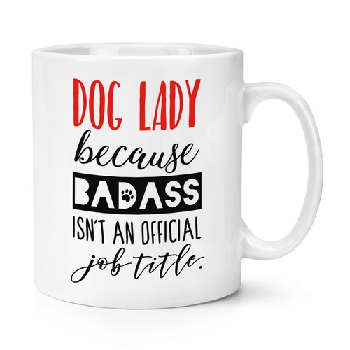Chien femme parce que badass - femme,