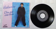 DISQUE VINYLE 45T 7" SP MUSIQUE / BALAVOINE - DIEU QUE C'EST BEAU - 1984
