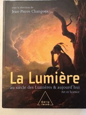 La Lumière au siècle des Lumières et aujourd'hui Jean-Pierre Changeux