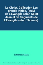 Le Christ. Collection Les grands initiés. (suivi de L'Evangile selon Saint 