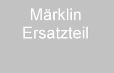 Märklin Ersatzteil 609637