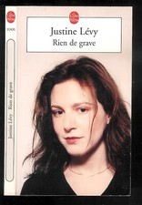 Justine Lévy : Rien de grave - N° 30406 " Editions Le Livre de Poche "