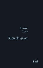 RIEN DE GRAVE - Lévy, Justine