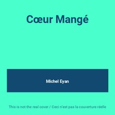 Cœur Mangé, Michel Eyan