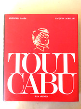 Frédéric Pagès / Jacques Lamalle * Tout Cabu * Les Arènes 2010 * Etat Comme Neuf