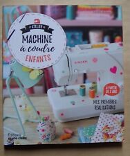 § livre Atelier machine à coudre SINGER - enfants mes premières réalisations