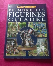 Peindre les figurines Citadel – Édition française 2003 – Rare – ISBN 1-84154-367