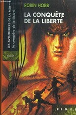 Les aventuriers de la mer, Tome 3 : La conquête de la liberté - Robin Hobb
