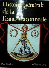 Histoire générale de la Franc-Maçonnerie - Paul Naudon - V2244544