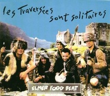 CD MAXI SINGLE ELMER FOOD BEAT LES TRAVERSEES SONT SOLITAIRES COMME NEUF 1992