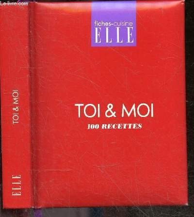 Toi moi 100 recettes - 100,