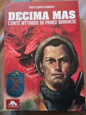 Decima mas, L'unité Mythique Du Prince Borghese - Berrafato Enzo & Laurent