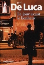 Le jour avant le bonheur de Erri De Luca | Livre | état très bon