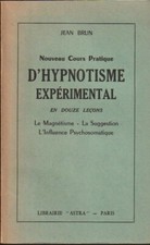 NOUVEAU COURS PRATIQUE D'HYPNOTISME EXPERIMENTAL EN DOUZE LECONS. JEAN BRUN