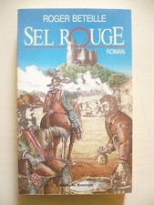 Roger Béteille, Sel rouge